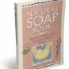 The Natural Soap Book -NectarJoy Sales Store b303 l
