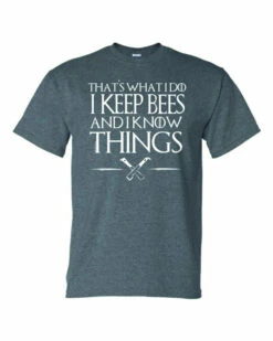 I Keep Bees And Know T-Shirt